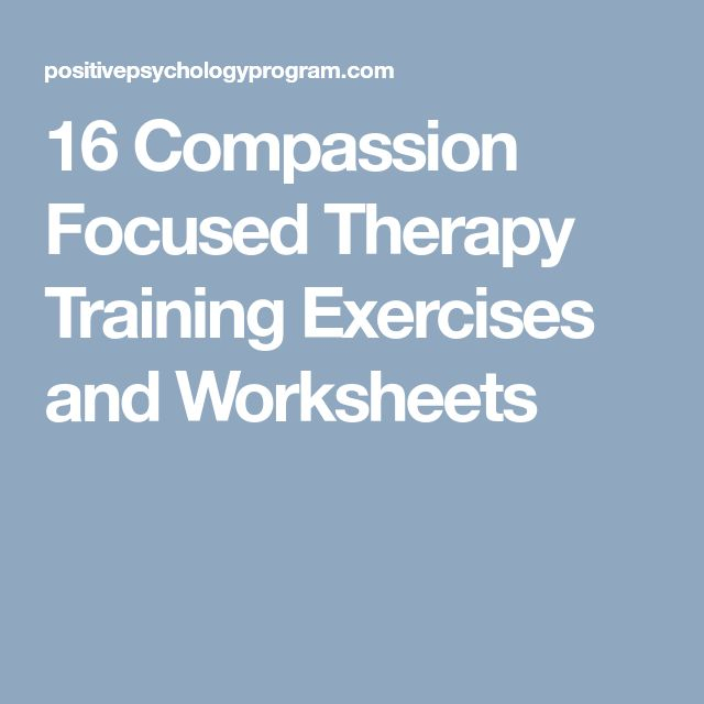 16 Compassion Focused Therapy Training Exercises And Worksheets 