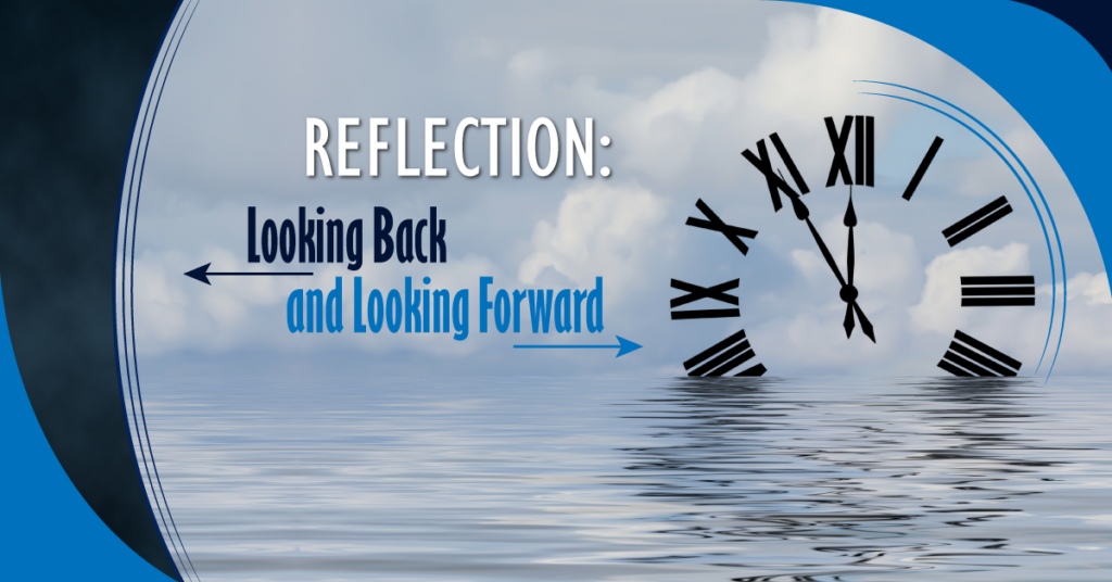 Reflection Looking Back And Looking Forward
